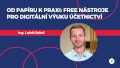 Od papíru k praxi: Free nástroje pro digitální výuku účetnictví
